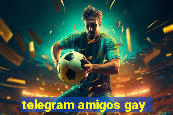 telegram amigos gay